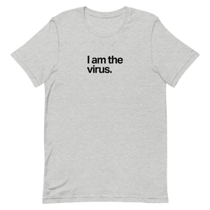 I Am The Virus Unisex Tee