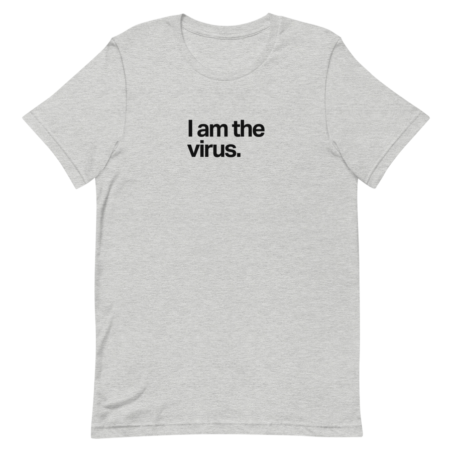 I Am The Virus Unisex Tee