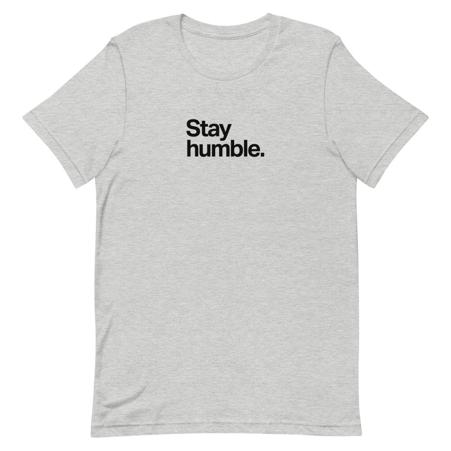 Stay Humble Unisex Tee