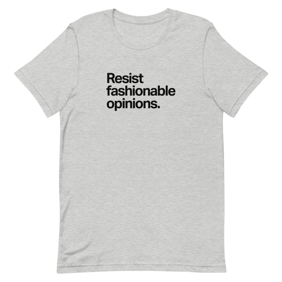 Resist Fashionable Opinions Unisex Tee