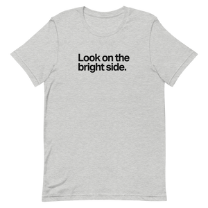 Look on the Bright Side Unisex Tee