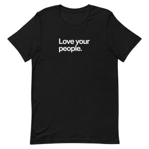 Love Your People Unisex Tee