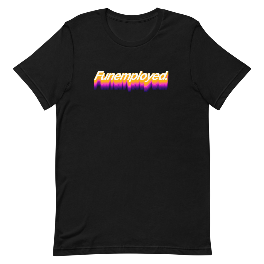 Funemployed Unisex Tee