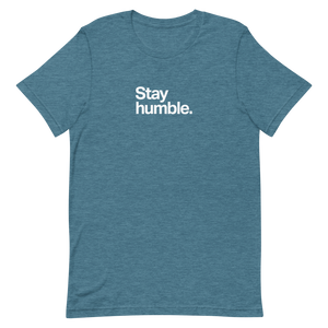 Stay Humble Unisex Tee