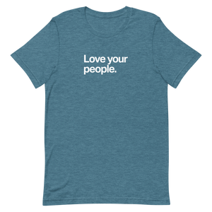 Love Your People Unisex Tee