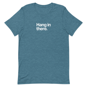 Hang in There Unisex Tee