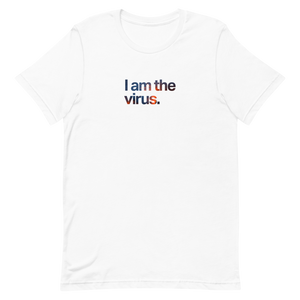 I Am The Virus Unisex Tee