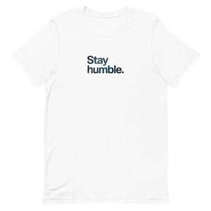 Stay Humble Unisex Tee