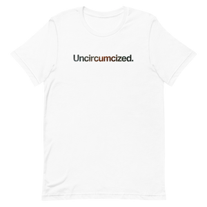 Uncircumcized Unisex Tee