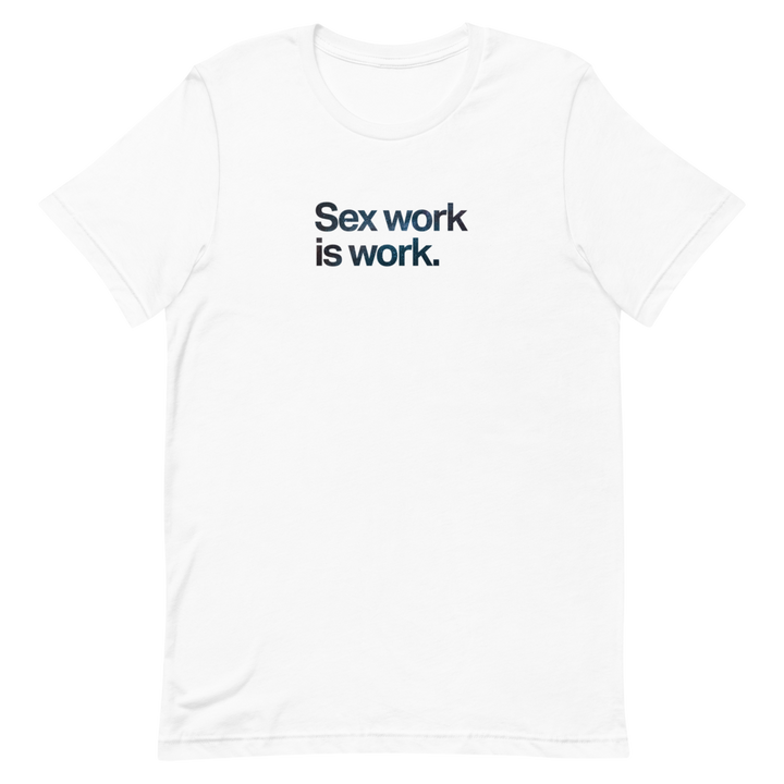 Sex Work is Work Unisex Tee