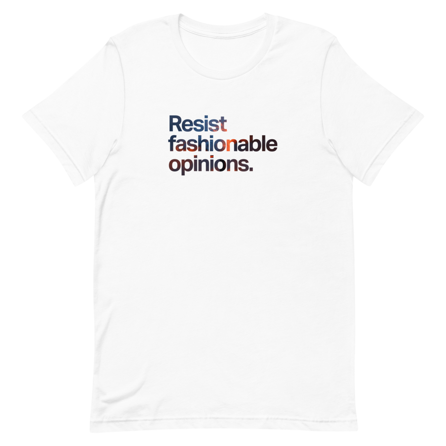 Resist Fashionable Opinions Unisex Tee