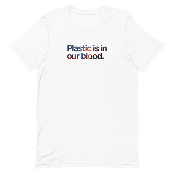 Plastic is in Our Blood Unisex Tee