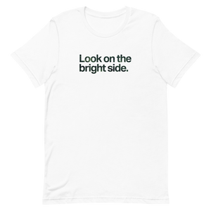 Look on the Bright Side Unisex Tee