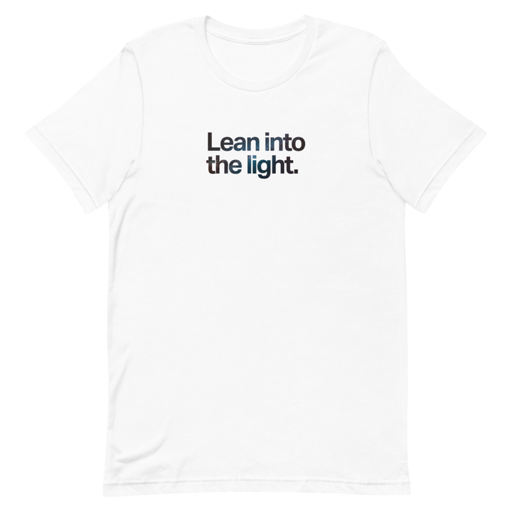 Lean Into the Light Unisex Tee