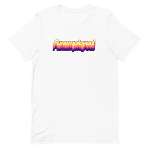 Funemployed Unisex Tee