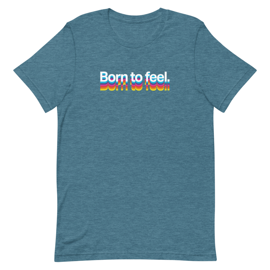 Born to Feel Unisex Tee